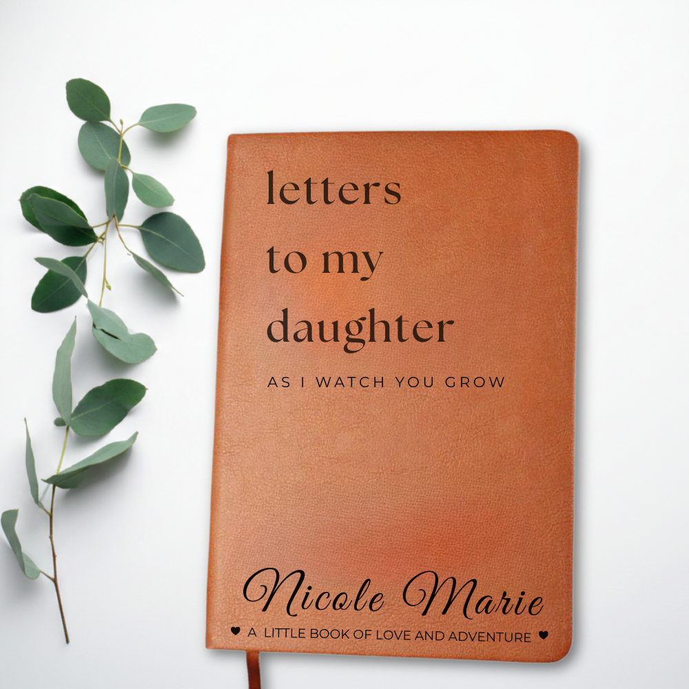 Letters To My Son or Daughter As I Watch You Grow - Personalized Journal